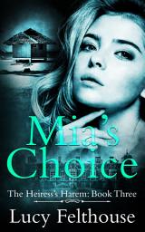 Icon image Mia's Choice: A Contemporary Reverse Harem Romance Novel