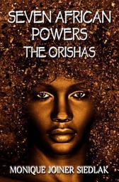 Icon image Seven African Powers: The Orishas