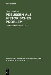Icon image Preussen als historisches Problem: Gesammelte Abhandlungen
