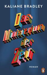 Icon image Das Ministerium der Zeit: Roman. „Eine sehr spannende, komische und traurige Geschichte über uns Menschen und darüber, wie die Zeit, in der wir leben, uns prägt.“ Christine Westermann, „Zwei Seiten“