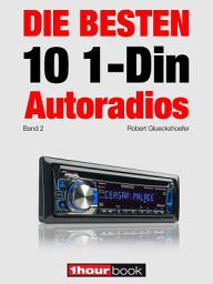 Icon image Die besten 10 1-Din-Autoradios (Band 2): 1hourbook