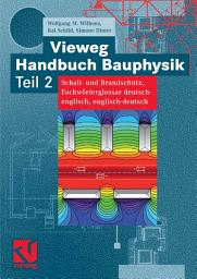 Icon image Vieweg Handbuch Bauphysik Teil 2: Schall- und Brandschutz, Fachwörterglossar deutsch-englisch, englisch-deutsch