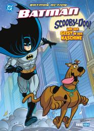 Icon image Batman Action: Scooby-Doo! und der Geist in der Maschine: Band 1