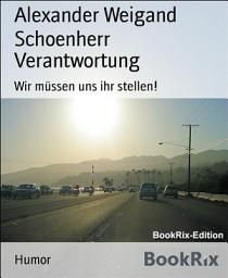 Icon image Verantwortung: Wir müssen uns ihr stellen!