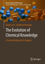 Icon image The Evolution of Chemical Knowledge: A Formal Setting for its Analysis