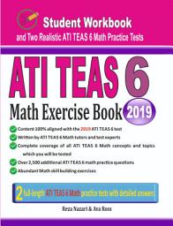 Icon image ATI TEAS 6 Math Exercise Book: Student Workbook and Two Realistic ATI TEAS 6 Math Tests