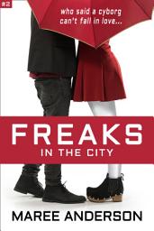 Icon image Freaks in the City: Book Two of The Freaks Series