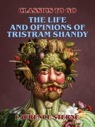 Icon image The Life and Opinions of Tristram Shandy, Gentleman: Restored Classics to Go Edition