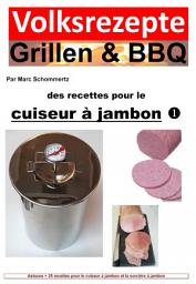 Icon image Recettes folkloriques grillades & BBQ – Recettes pour le cuiseur à jambon: Astuces + 25 recettes pour le cuiseur à jambon et la sorcière à jambon, Édition 10