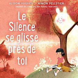 Icon image Le Silence se glisse près de toi