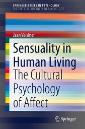 Icon image Sensuality in Human Living: The Cultural Psychology of Affect