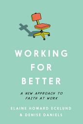 Icon image Working for Better: A New Approach to Faith at Work