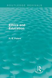 Icon image Ethics and Education (Routledge Revivals)
