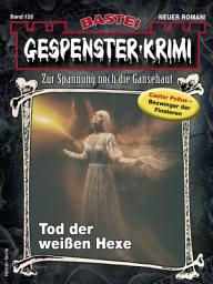 Icon image Gespenster-Krimi 126: Tod der weißen Hexe