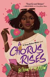 Icon image A Chorus Rises: A Song Below Water novel