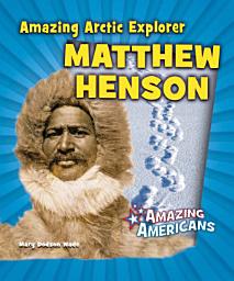Icon image Amazing Arctic Explorer Matthew Henson