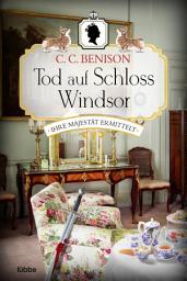 Icon image Tod auf Schloss Windsor: Ihre Majestät ermittelt. Kriminalroman