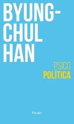 Icon image Psicopolítica: Neoliberalismo y nuevas técnicas de poder