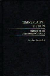 Icon image Transrealist Fiction: Writing in the Slipstream of Science