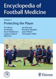 Icon image Encyclopedia of Football Medicine, Vol. 3: Protecting the Player