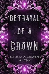 Icon image Betrayal of a Crown: A Fantasy Romance Set