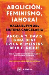 Icon image Abolición, feminismo, ¡ahora!: Hacia el fin del sistema carcelario