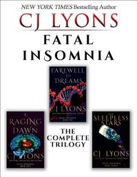 Icon image Fatal Insomnia: The Complete Trilogy: Farewell to Dreams, A Raging Dawn, and The Sleepless Stars