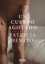 Icon image Un cuerpo agotado