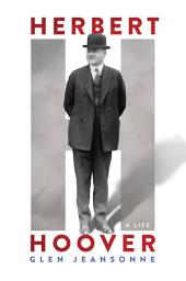 Icon image Herbert Hoover: A Life