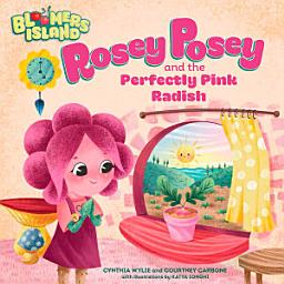 Icon image Rosey Posey and the Perfectly Pink Radish: Bloomers Island Garden of Stories #2