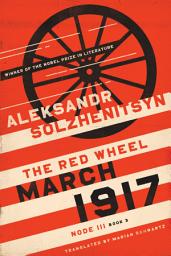 Icon image March 1917: The Red Wheel, Node III, Book 3