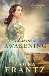 Icon image Love's Awakening (The Ballantyne Legacy Book #2): A Novel