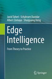 Icon image Edge Intelligence: From Theory to Practice