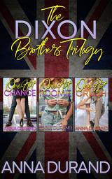 Icon image The Dixon Brothers Trilogy: Hot Brits, Books 1-3