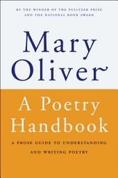 Icon image A Poetry Handbook: A Prose Guide to Understanding and Writing Poetry
