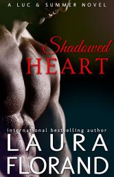 Icon image Shadowed Heart: A Luc and Summer Novel