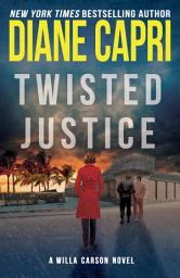Icon image Twisted Justice: A Judge Willa Carson Thriller