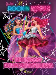Icon image Barbie - Prinsessa rokkiseikkailussa: Nide 1