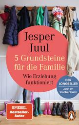 Icon image 5 Grundsteine für die Familie: Wie Erziehung funktioniert