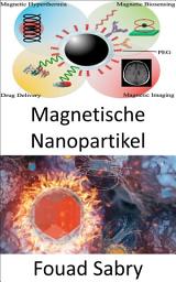 Icon image Magnetische Nanopartikel: Wie können magnetische Nanopartikel Krebszellen beim Mittagessen grillen?