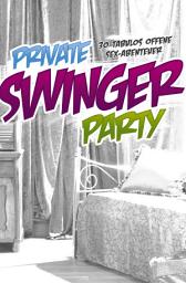 Icon image Private Swinger-Party: 30 tabulos offene Sex-Abenteuer