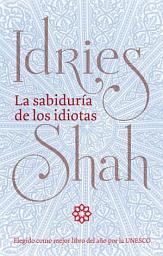Icon image La sabiduria de los idiotas