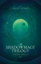 Icon image The Shadowmage Trilogy