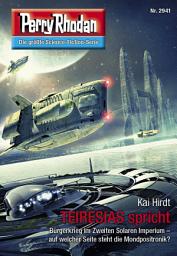 Icon image Perry Rhodan 2941: TEIRESIAS spricht: Perry Rhodan-Zyklus "Genesis"