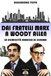 Icon image Dai fratelli Marx a Woody Allen: La comicità ebraica al cinema