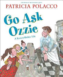 Icon image Go Ask Ozzie: A Rotten Richie Story