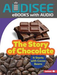 Icon image The Story of Chocolate: It Starts with Cocoa Beans