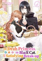 Icon image The Drab Princess, the Black Cat, and the Satisfying Break-up