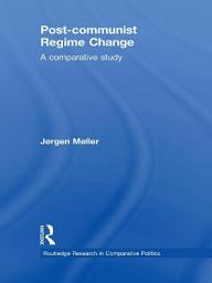 Icon image Post-communist Regime Change: A Comparative Study
