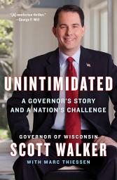 Icon image Unintimidated: A Governor's Story and a Nation's Challenge